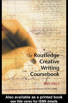 Paul Mills The Routledge Creative Writing Coursebook.pdf